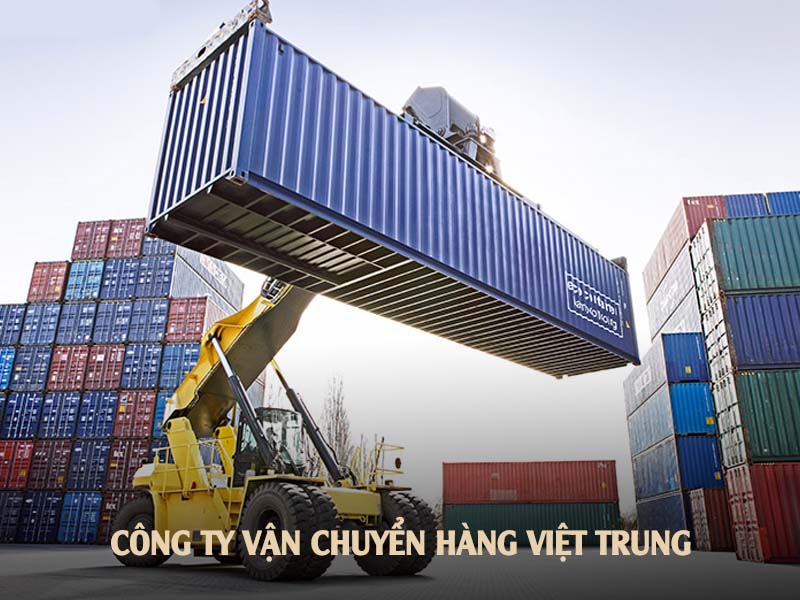 công ty chuyên vận chuyển hàng Việt Trung rẻ